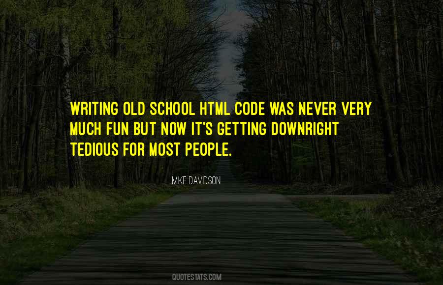 Quotes About Old School #1747226