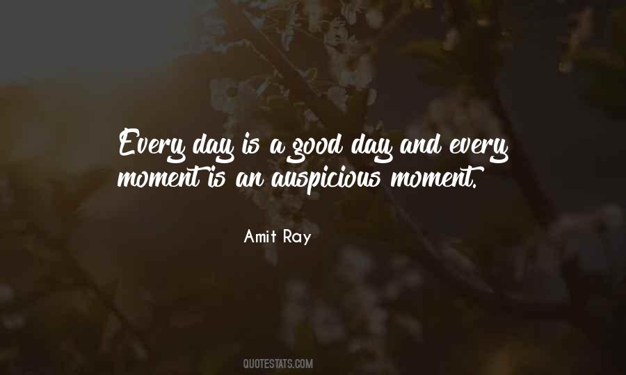 Every Moment Is Auspicious Quotes #229713