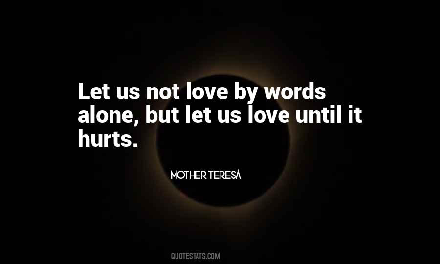 Quotes About Love Until It Hurts #1879530