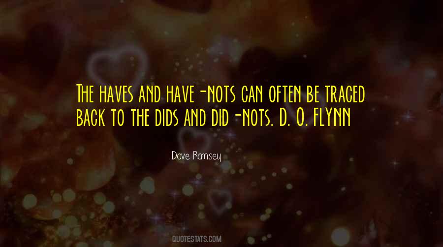 Quotes About Haves And Have Nots #1581423