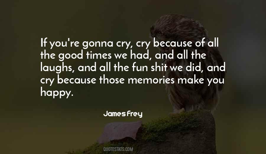 Quotes About Happy Memories #267444