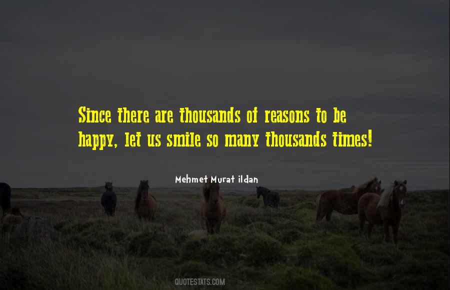 Quotes About Reasons To Be Happy #1864016