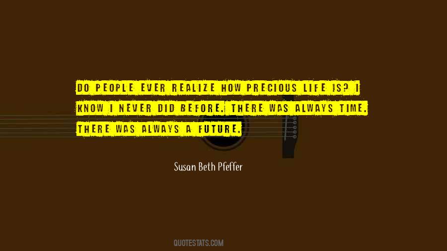 Quotes About Precious Life #1878657