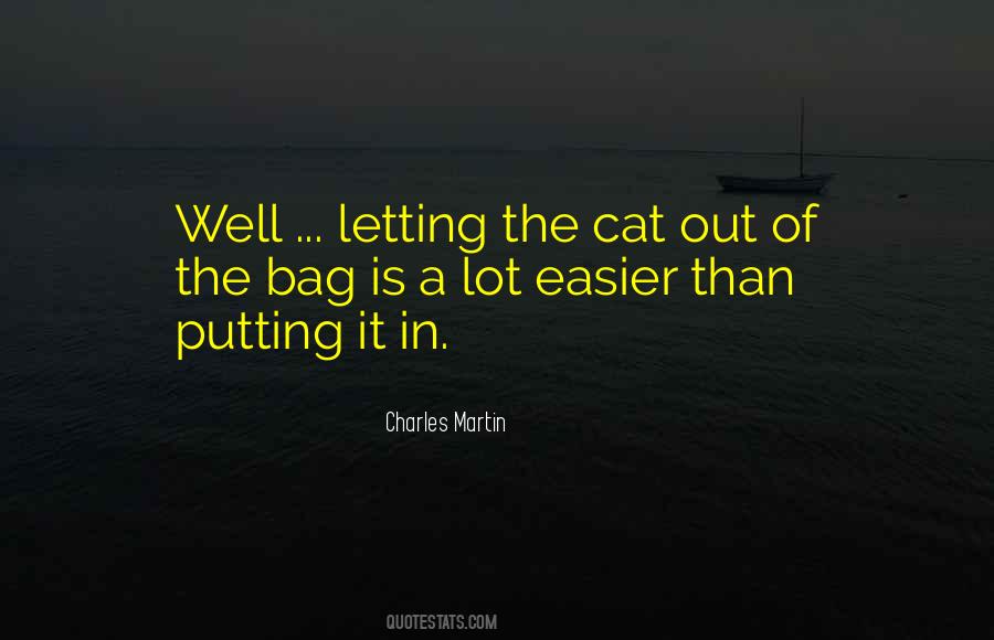 Quotes About Letting The Cat Out Of The Bag #1138073