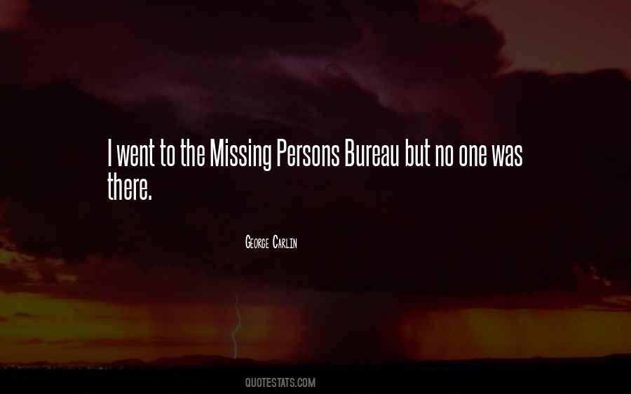 Quotes About Missing Persons #1075297