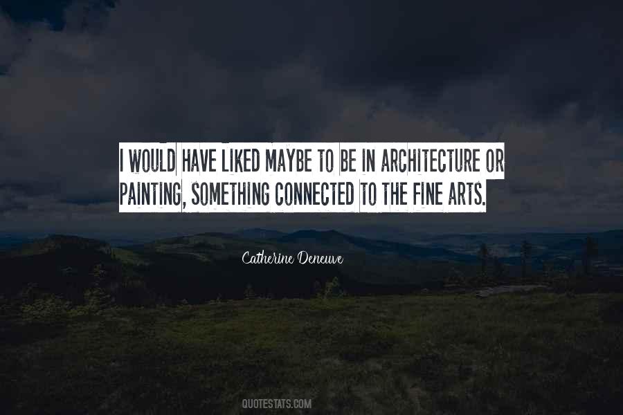 Quotes About Fine Arts #896722