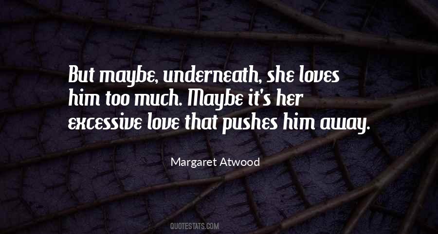 Quotes About Excessive Love #1613831