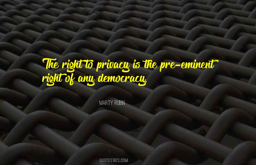 Quotes About Right To Privacy #547522