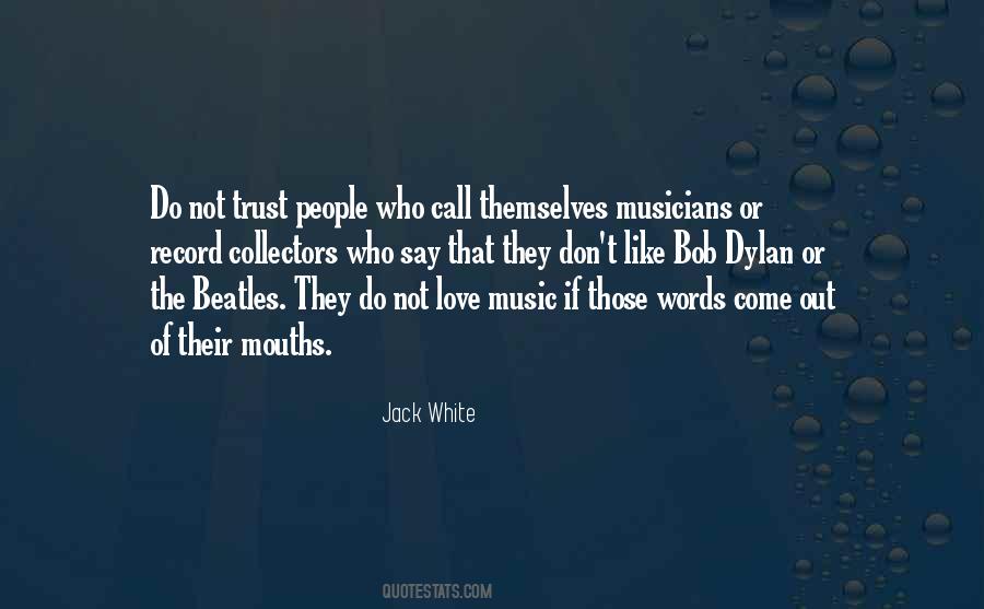 Quotes About Musicians Love #1631209