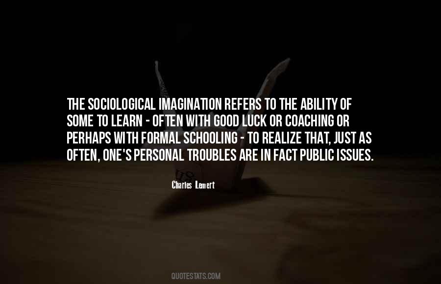 Quotes About Sociological Imagination #631346