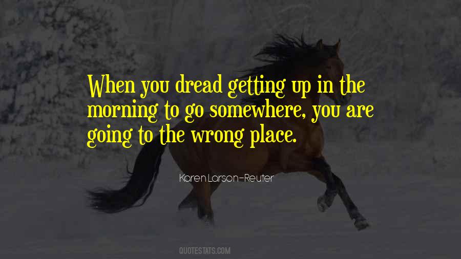 Quotes About Getting Up And Going To Work #845260