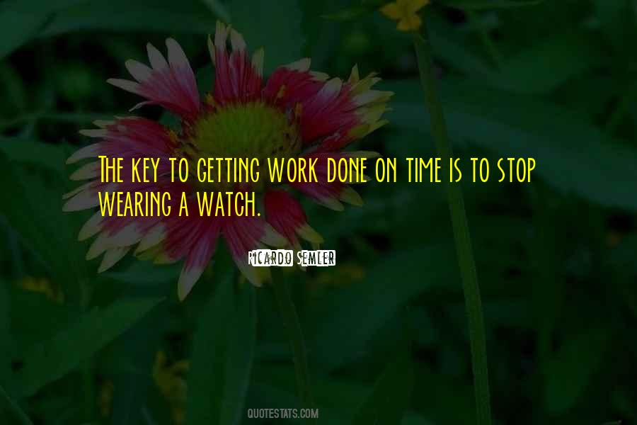 Quotes About Getting Work Done On Time #1503698