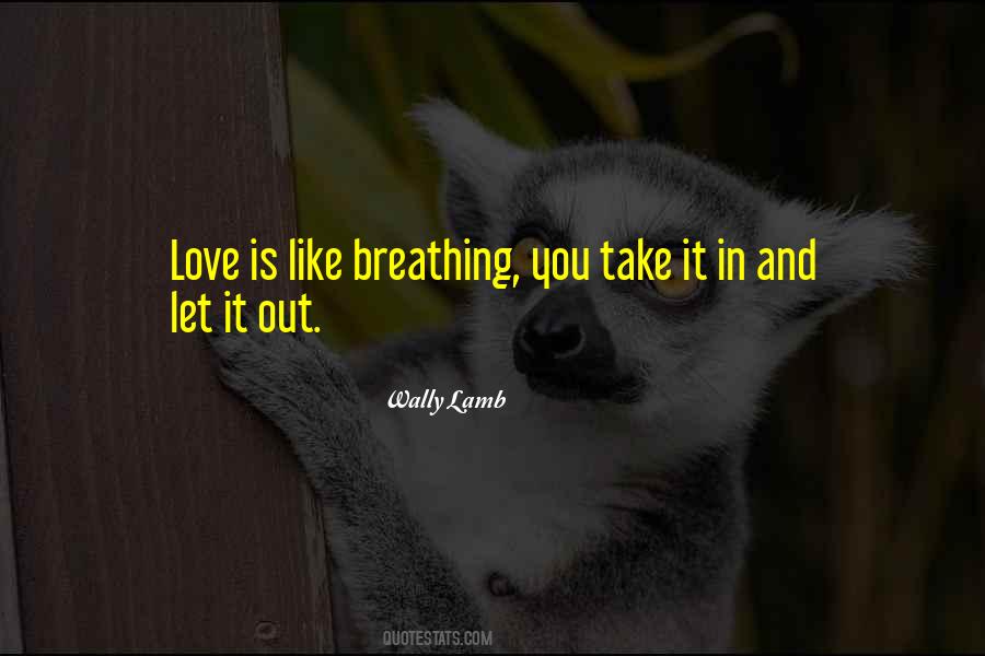 Breathing In And Out Quotes #1361201