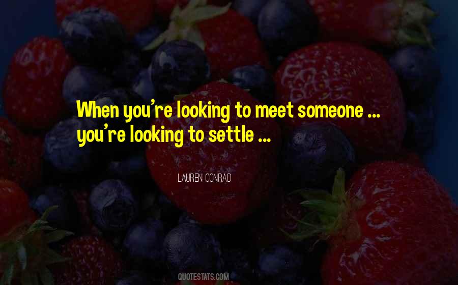 Quotes About Someone You Meet #794973