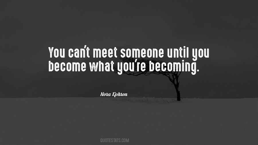 Quotes About Someone You Meet #87058