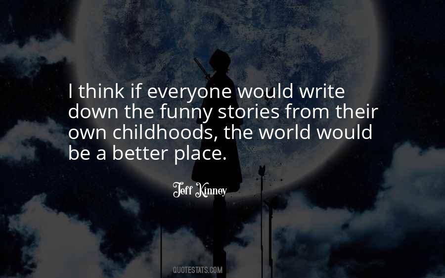 World Would Be A Better Quotes #1014132