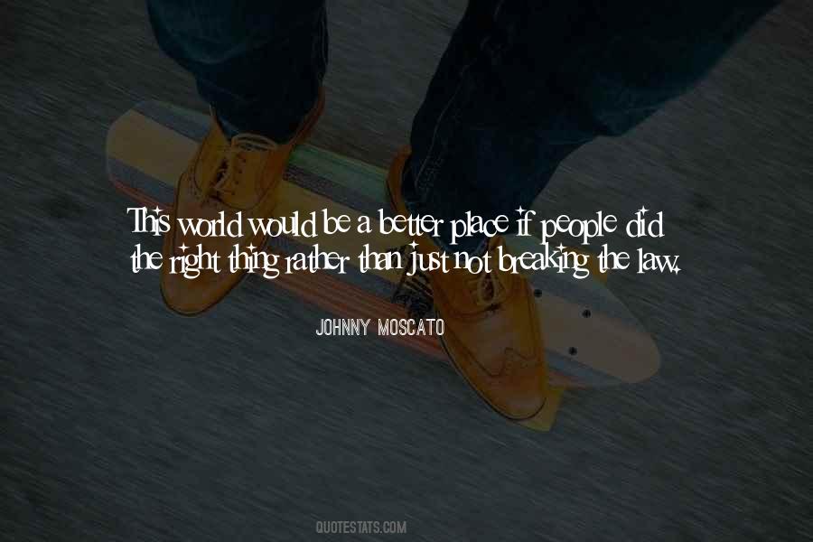 World Would Be A Better Quotes #1138952