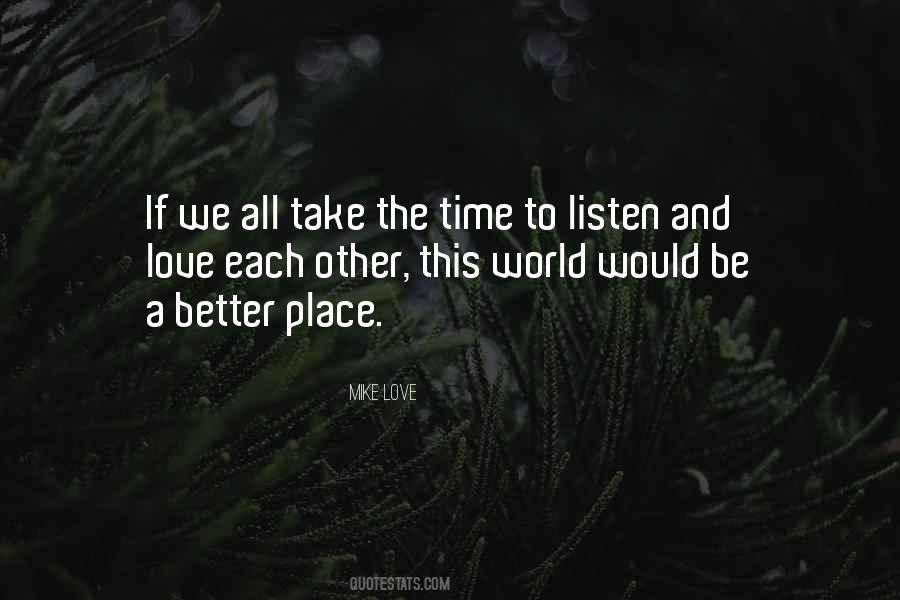 World Would Be A Better Quotes #359406