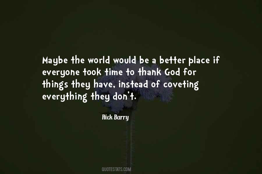 World Would Be A Better Quotes #590398