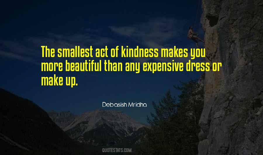 Smallest Act Of Kindness Quotes #1014709