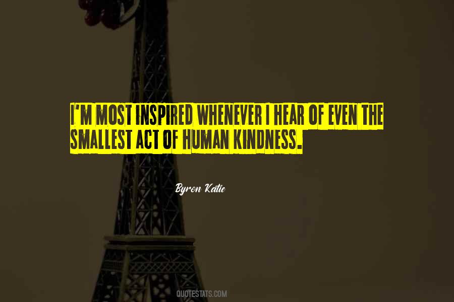 Smallest Act Of Kindness Quotes #1640203