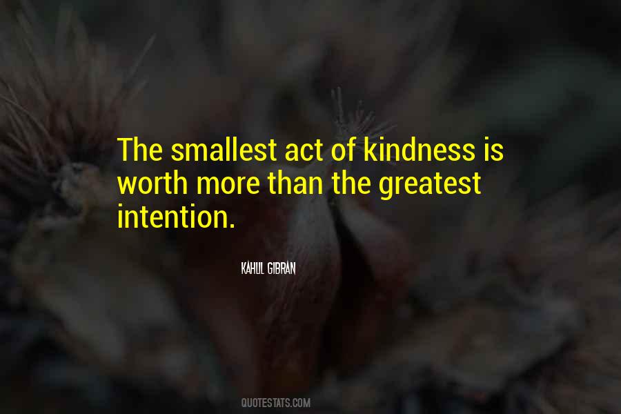 Smallest Act Of Kindness Quotes #1832723