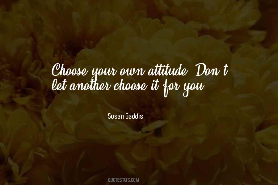 Quotes About Choose Your Attitude #451477