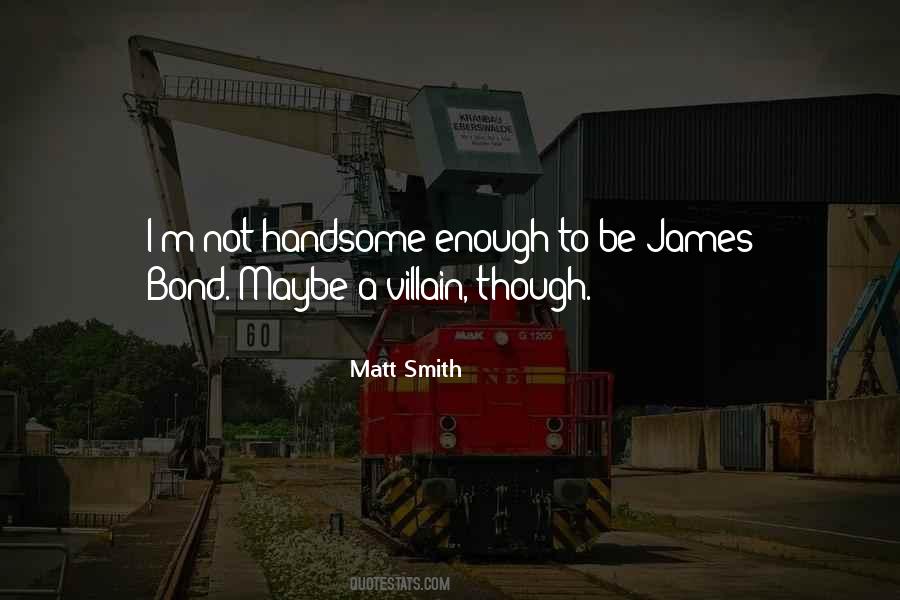 Not Handsome Quotes #1272532
