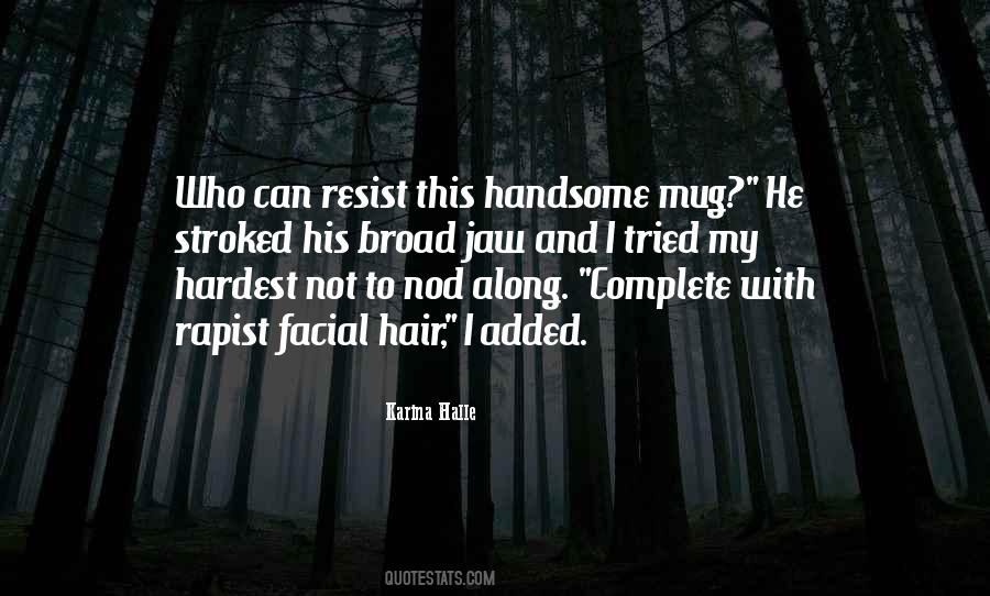 Not Handsome Quotes #137686