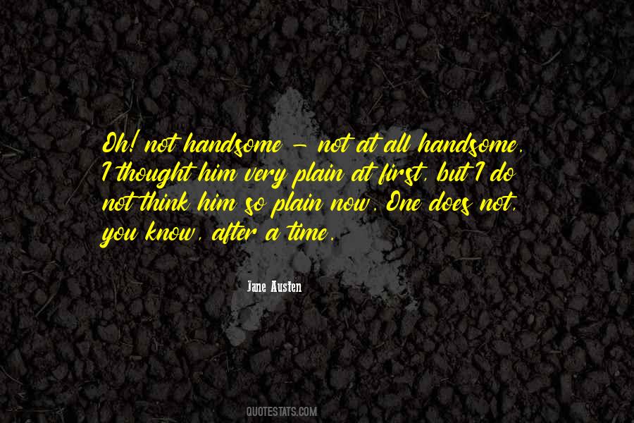 Not Handsome Quotes #1602611
