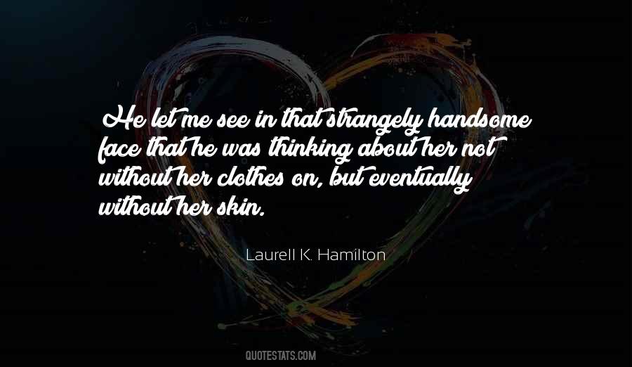 Not Handsome Quotes #187282