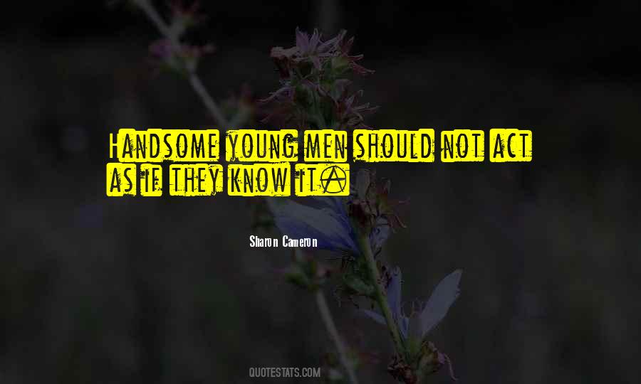Not Handsome Quotes #858407