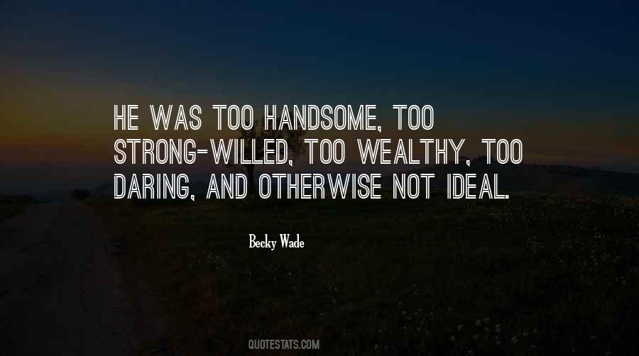 Not Handsome Quotes #899908