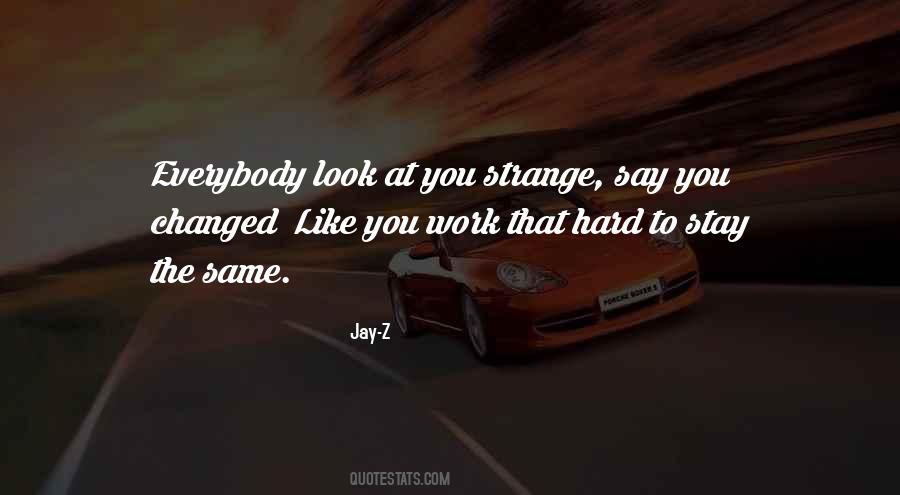 Quotes About You Changed #113410