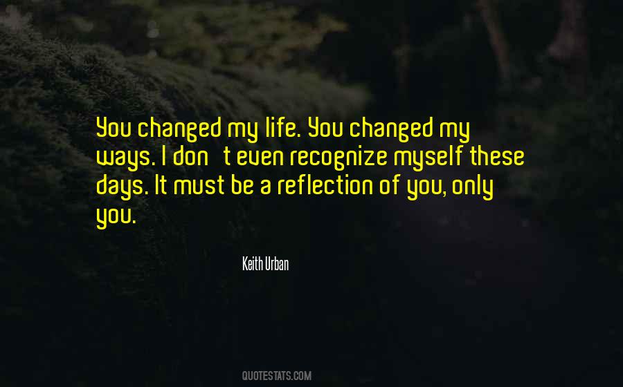 Quotes About You Changed #468351