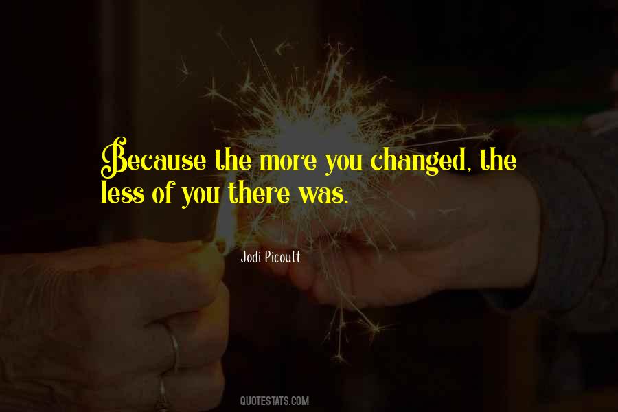 Quotes About You Changed #706789