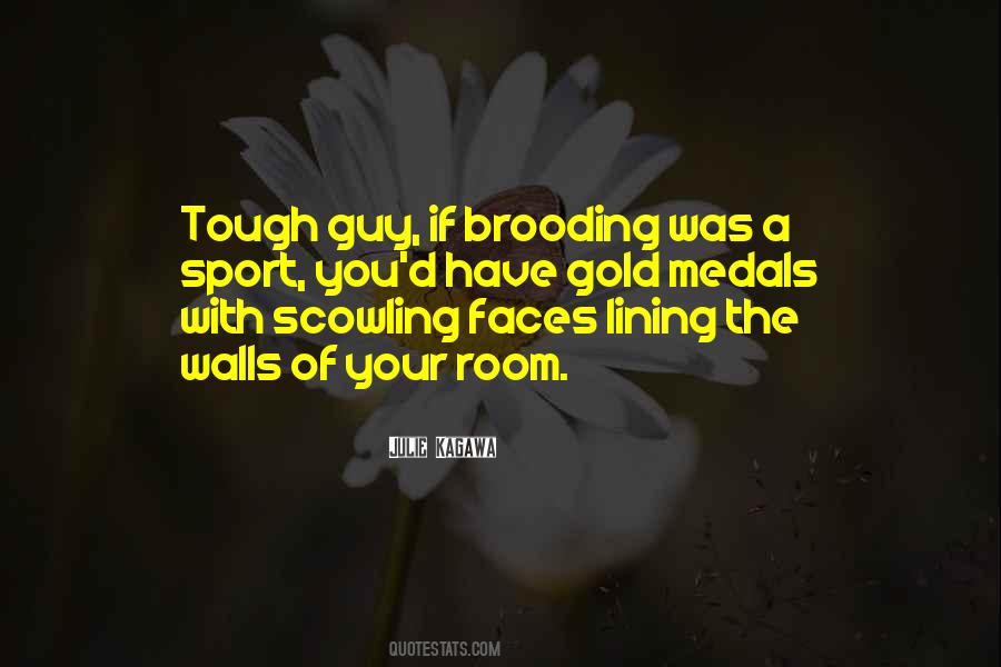 Quotes About Brooding #457851