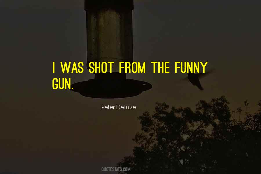 Gun Shot Quotes #1393866