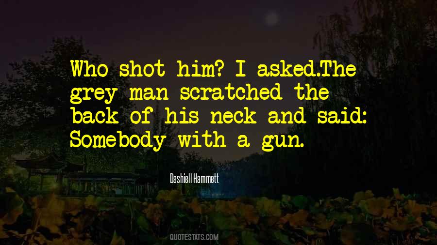 Gun Shot Quotes #994362