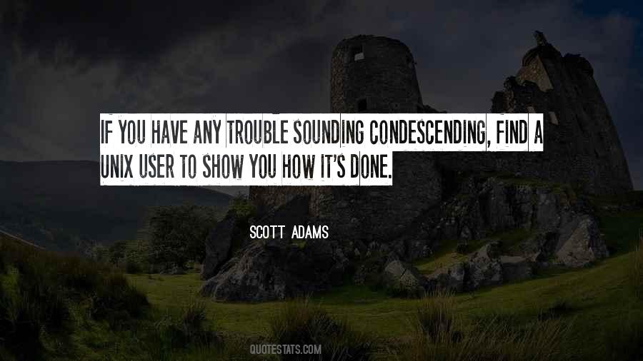 Quotes About Condescending #1619904