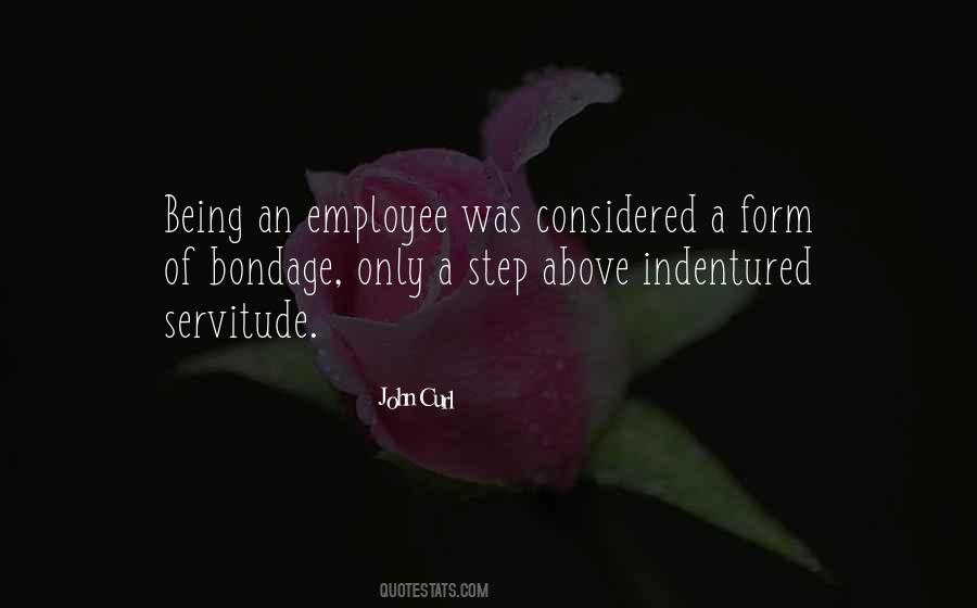 Quotes About Indentured Servitude #1351016