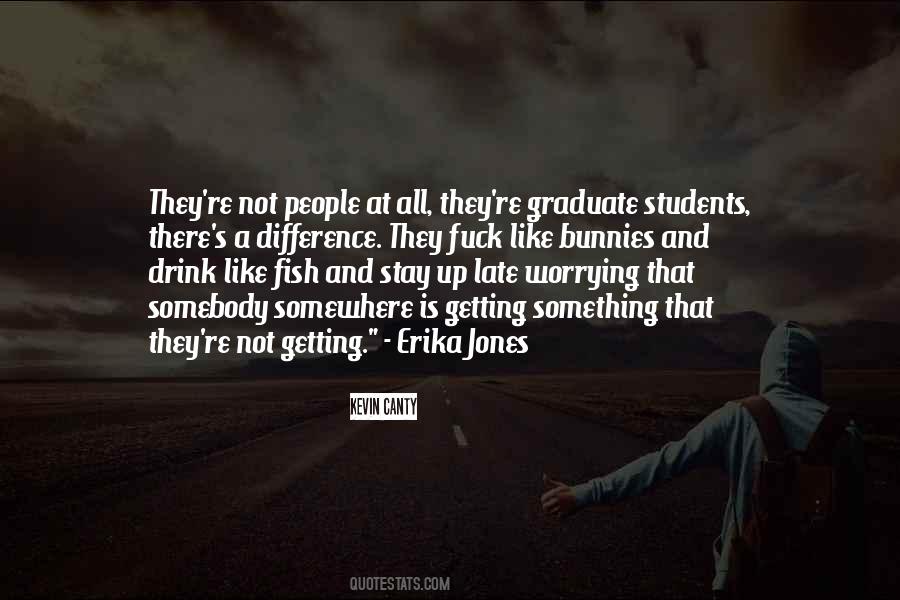 Quotes About Graduate Students #1673073