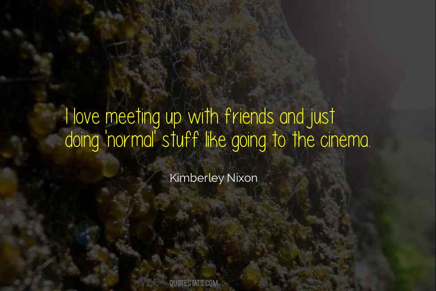 Quotes About Meeting Old Friends #1101306