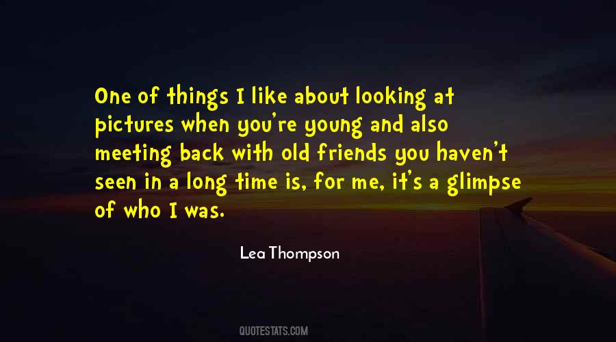 Quotes About Meeting Old Friends #1289668