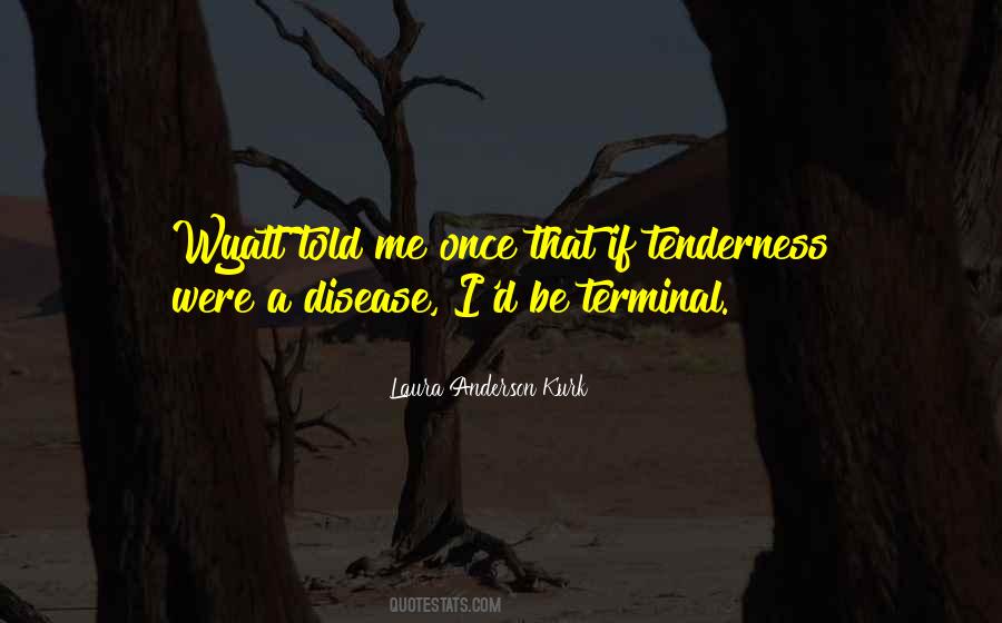 Quotes About Terminal Disease #954791