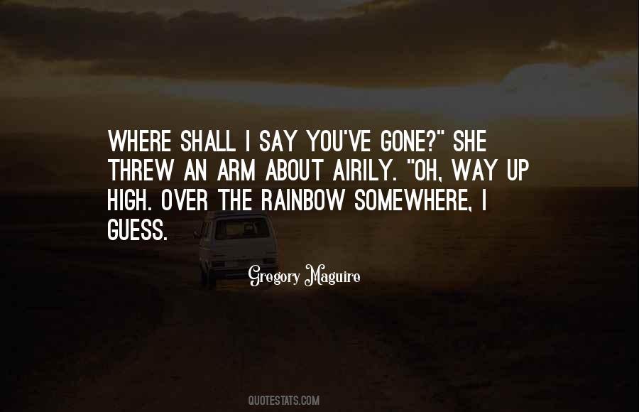 Quotes About Somewhere Over The Rainbow #577008