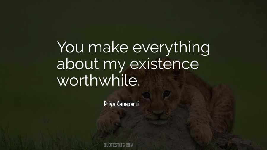 Everything Worthwhile Quotes #1539317