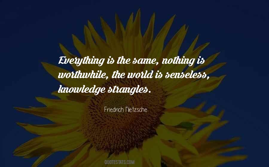 Everything Worthwhile Quotes #1592203