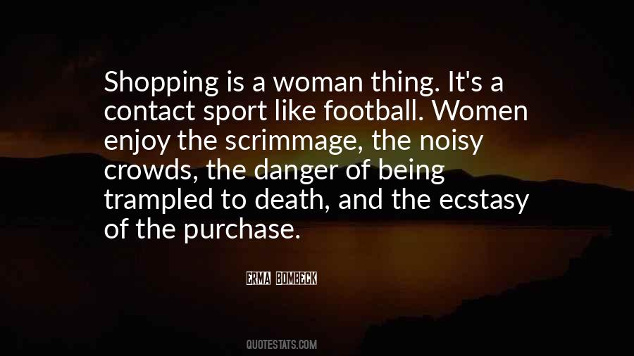 Quotes About Being A Sport #1732311