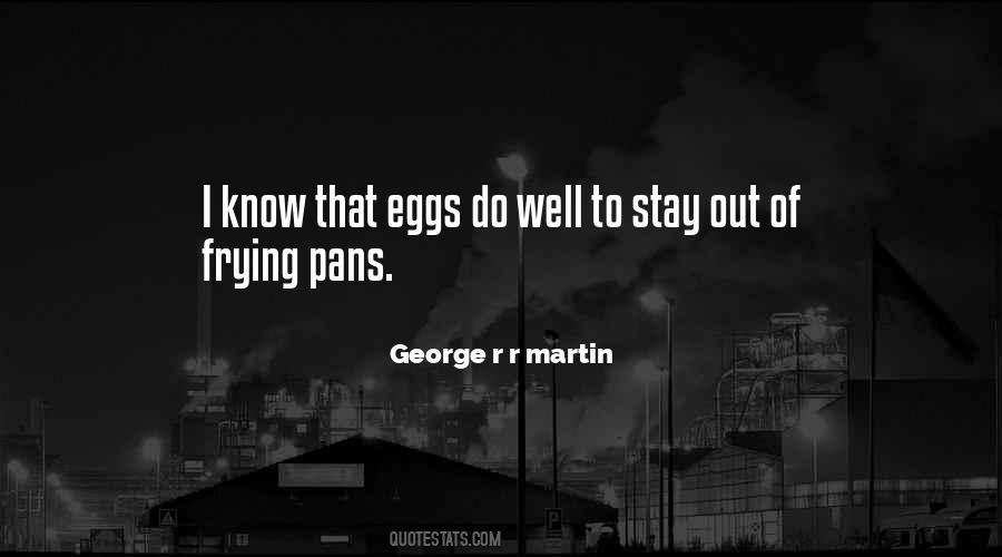 Quotes About Frying Pans #1598369